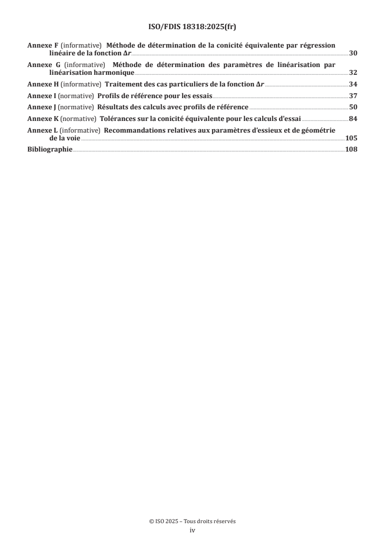 ISO 18318:2026 ISO/FDIS 18318 - Applications ferroviaires — Paramètres géométriques du contact roue-rail — Définitions et méthodes de détermination
Released:10/18/2025 - Page 4 preview