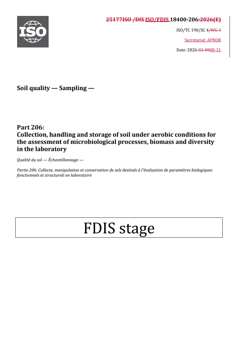 ISO/FDIS 18400-206 REDLINE ISO/FDIS 18400-206 - Soil quality — Sampling — Part 206: Collection, handling and storage of soil under aerobic conditions for the assessment of microbiological processes, biomass and diversity in the laboratory - Page 1 preview