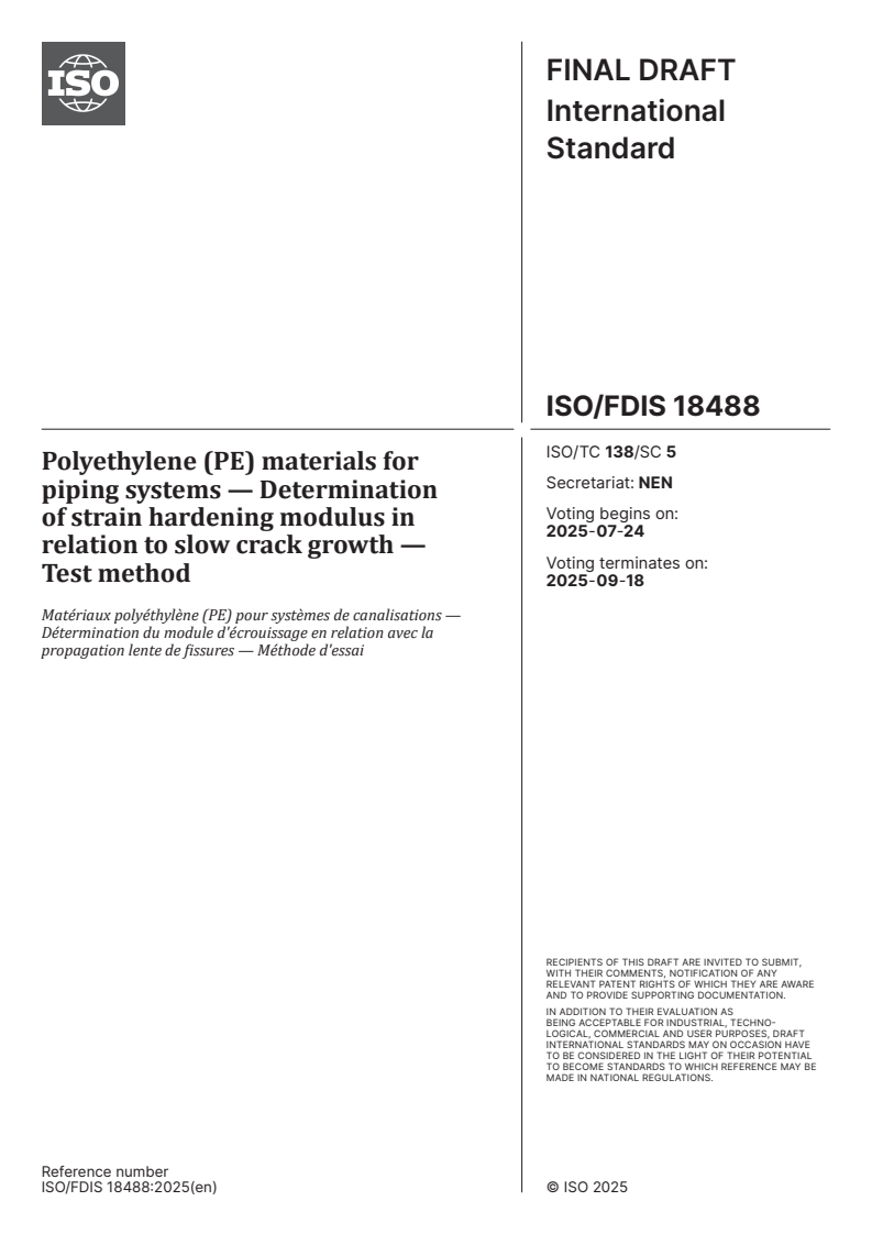 ISO/FDIS 18488 - Polyethylene (PE) materials for piping systems — Determination of strain hardening modulus in relation to slow crack growth — Test method
Released:24. 07. 2025
