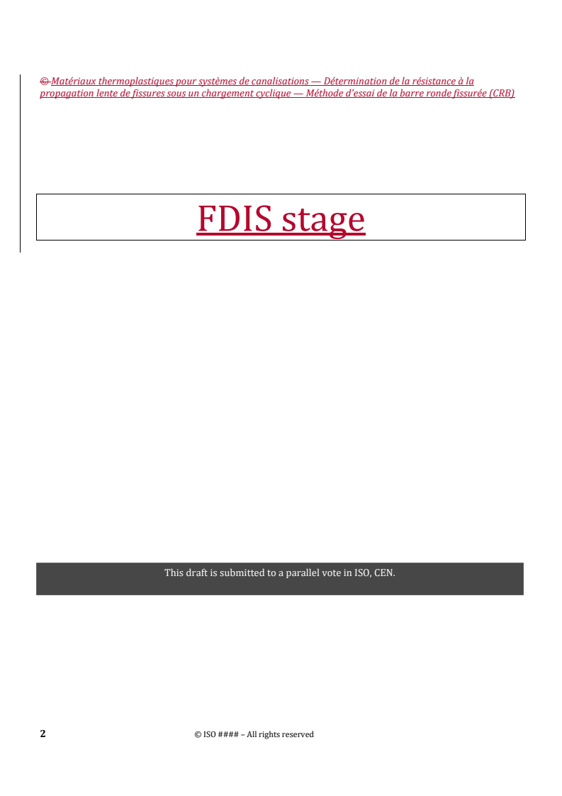 ISO/FDIS 18489 REDLINE ISO/FDIS 18489 - Thermoplastic materials for piping systems — Determination of resistance to slow crack growth under cyclic loading — Cracked round bar (CRB) test method - Page 2 preview