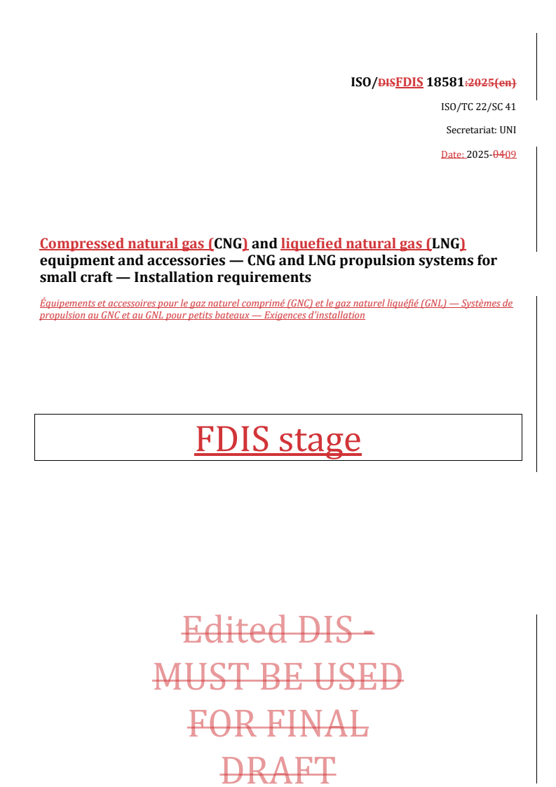 ISO 18581 REDLINE ISO/FDIS 18581 - Compressed natural gas (CNG) and liquefied natural gas (LNG) equipment and accessories — CNG and LNG propulsion systems for small craft — Installation requirements
Released:9/24/2025