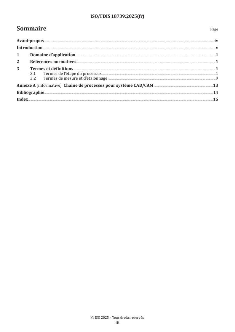 ISO/FDIS 18739 ISO/FDIS 18739 - Médecine bucco-dentaire — Vocabulaire de la chaîne de processus pour les systèmes de CFAO
Released:22. 12. 2025 - Page 3 preview