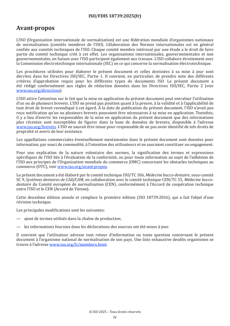 ISO/FDIS 18739 ISO/FDIS 18739 - Médecine bucco-dentaire — Vocabulaire de la chaîne de processus pour les systèmes de CFAO
Released:22. 12. 2025 - Page 4 preview