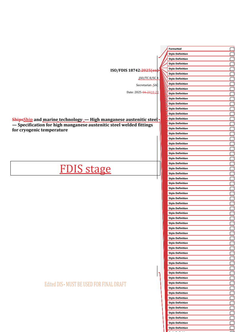 ISO/FDIS 18742 REDLINE ISO/FDIS 18742 - Ship and marine technology — High manganese austenitic steel — Specification for high manganese austenitic steel welded fittings for cryogenic temperature
Released:20. 10. 2025