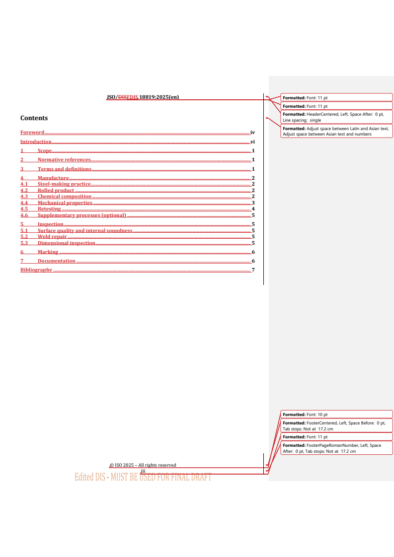 ISO/FDIS 18819 REDLINE ISO/FDIS 18819 - Ships and marine technology — High-manganese austenitic steel — Specification for plates, sheets and coils below 6,0 mm for cryogenic temperature
Released:17. 11. 2025 - Page 3 preview