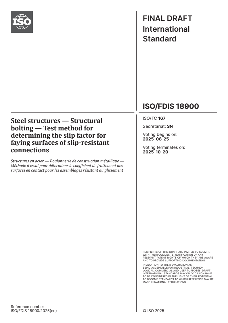 ISO/FDIS 18900 - Steel structures — Structural bolting — Test method for determining the slip factor for faying surfaces of slip-resistant connections
Released:11. 08. 2025