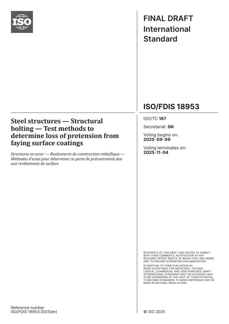 ISO/FDIS 18953 - Steel structures — Structural bolting — Test methods to determine loss of pretension from faying surface coatings
Released:26. 08. 2025