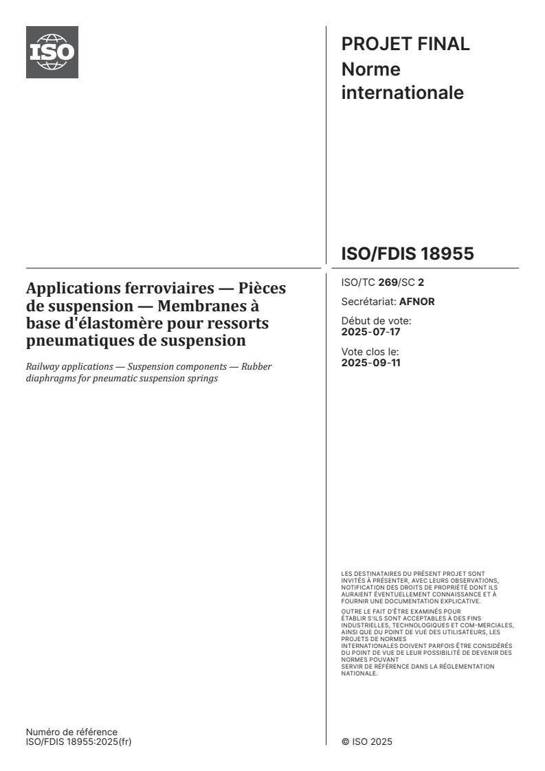 ISO/FDIS 18955 - Applications ferroviaires — Pièces de suspension — Membranes à base d'élastomère pour ressorts pneumatiques de suspension
Released:12. 08. 2025