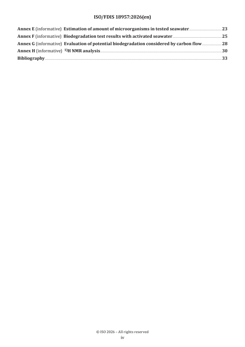 ISO 18957 ISO/FDIS 18957 - Plastics — Determination of the aerobic biodegradation of plastic materials exposed to seawater using accelerated conditions in laboratory - Page 4 preview