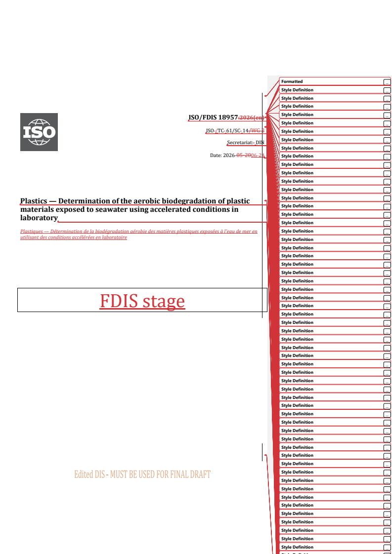 ISO 18957 REDLINE ISO/FDIS 18957 - Plastics — Determination of the aerobic biodegradation of plastic materials exposed to seawater using accelerated conditions in laboratory - Page 1 preview
