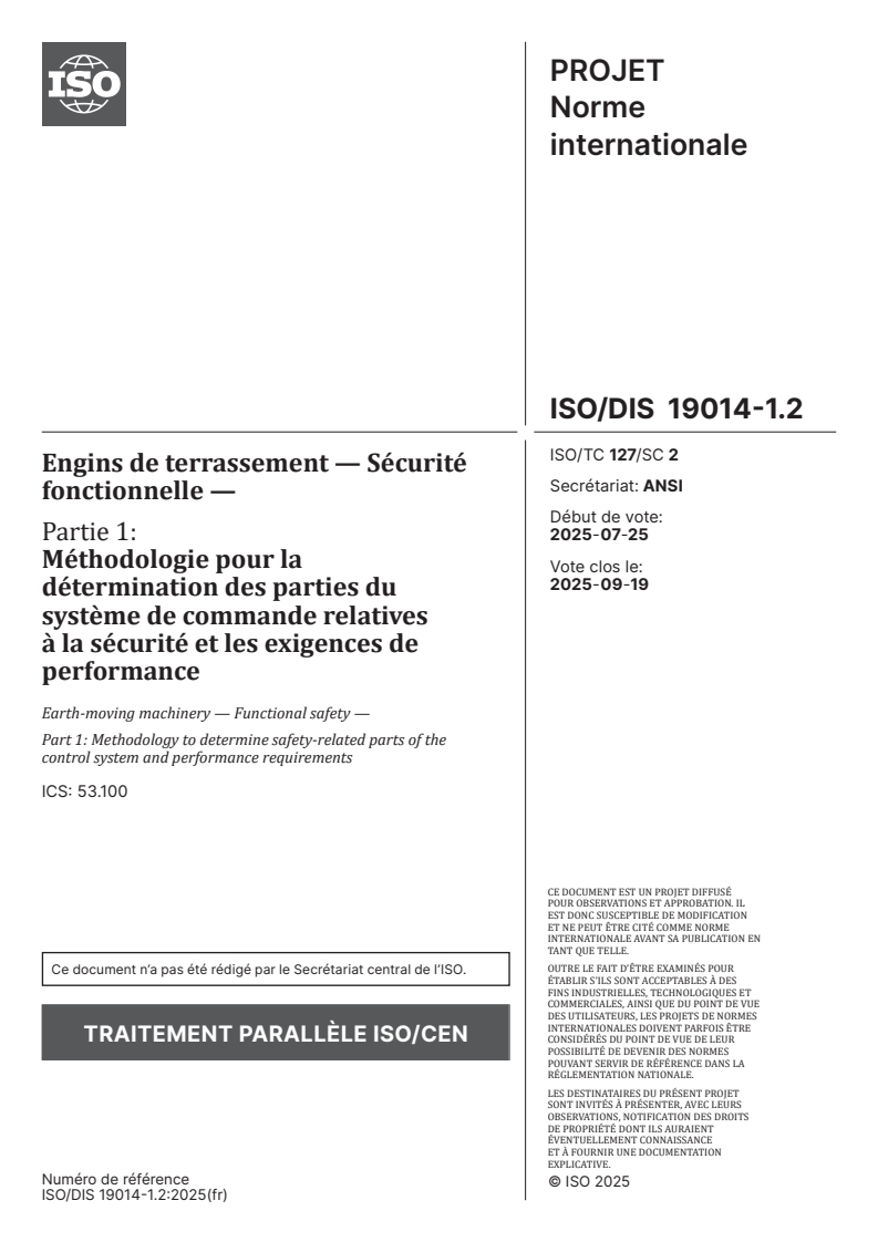 ISO/FDIS 19014-1 ISO/FDIS 19014-1 - Engins de terrassement — Sécurité fonctionnelle — Partie 1: Méthodologie pour la détermination des parties du système de commande relatives à la sécurité et les exigences de performance/24/2025 - Page 1 preview