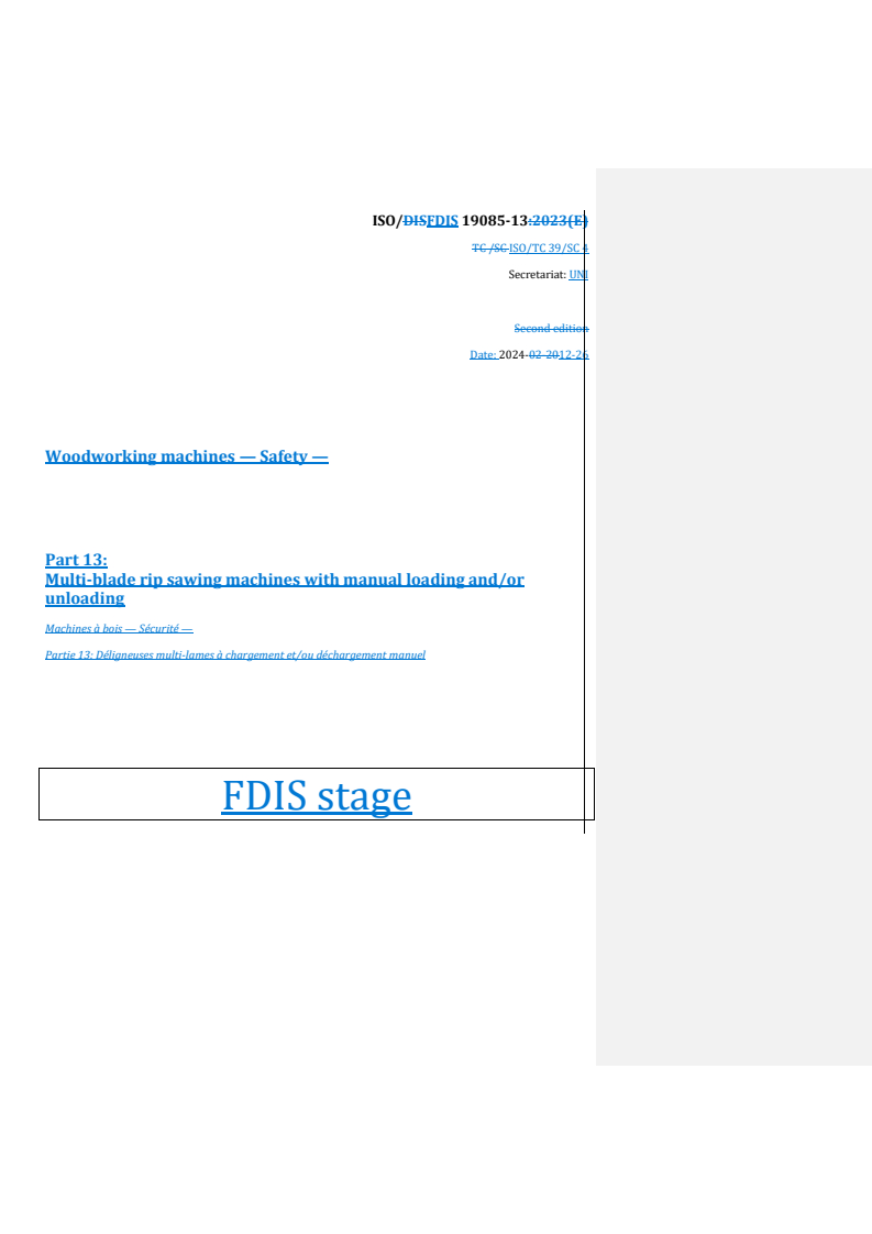 REDLINE ISO/FDIS 19085-13 - Woodworking machines — Safety — Part 13: Multi-blade rip sawing machines with manual loading and/or unloading
Released:22. 05. 2025