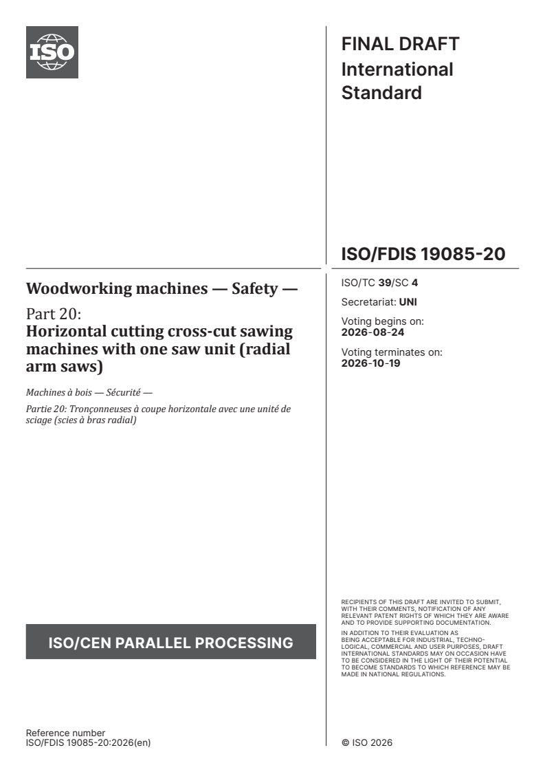 ISO/FDIS 19085-20 ISO/FDIS 19085-20 - Woodworking machines — Safety — Part 20: Horizontal cutting cross-cut sawing machines with one saw unit (radial arm saws) - Page 1 preview