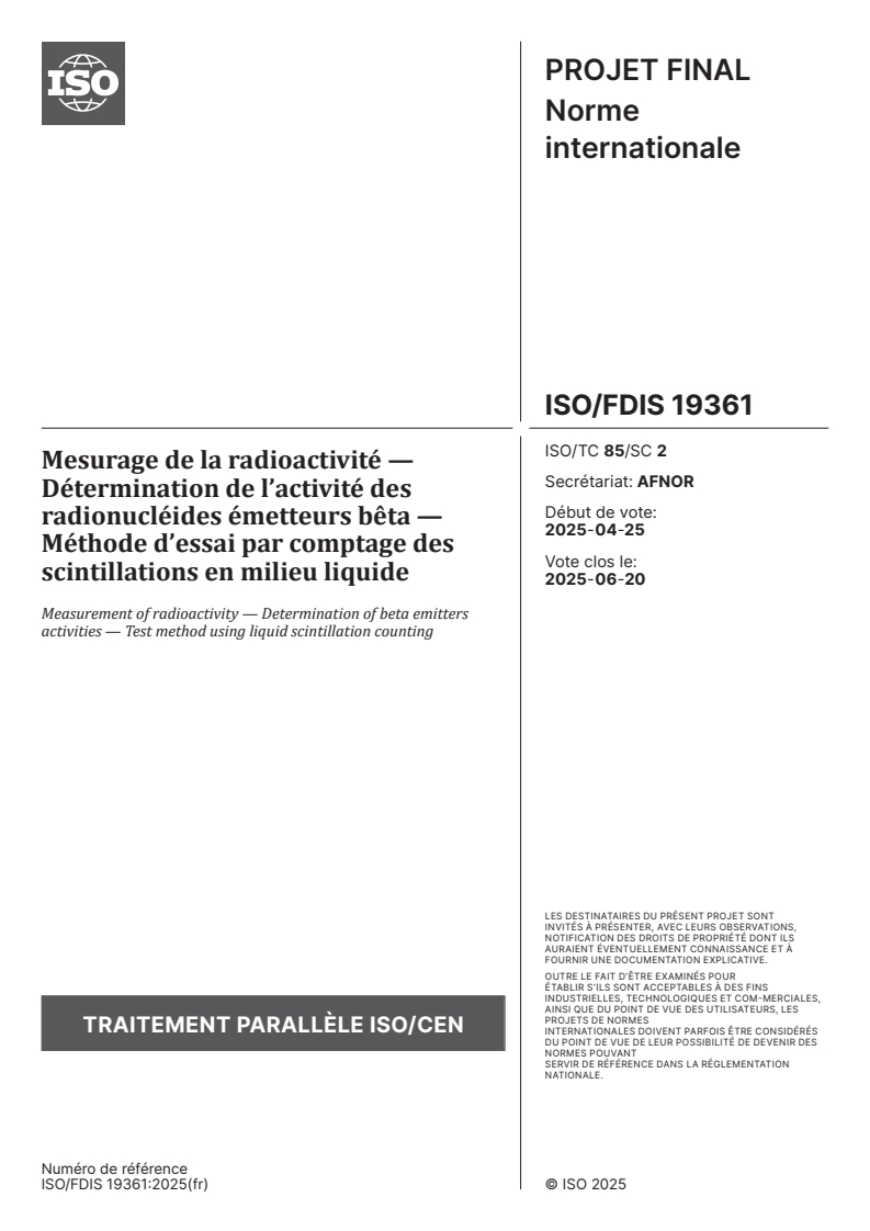 ISO/FDIS 19361 - Mesurage de la radioactivité — Détermination de l’activité des radionucléides émetteurs bêta — Méthode d’essai par comptage des scintillations en milieu liquide
Released:19. 05. 2025