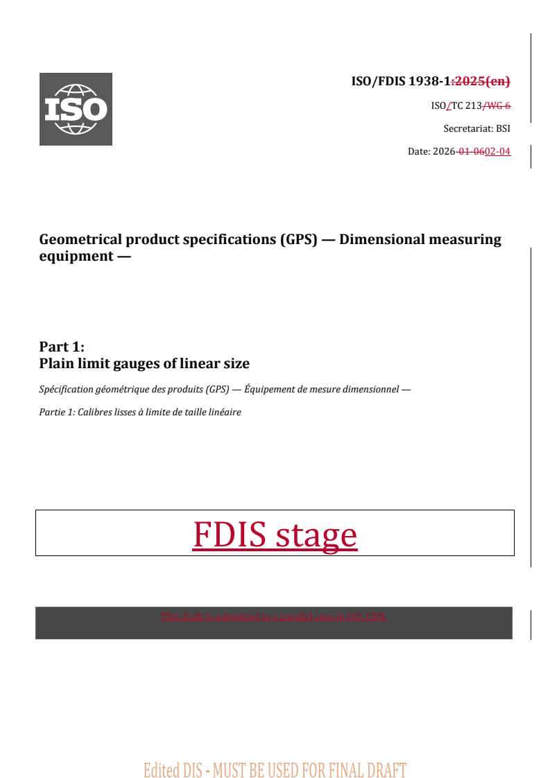 ISO/FDIS 1938-1 REDLINE ISO/FDIS 1938-1 - Geometrical product specifications (GPS) — Dimensional measuring equipment — Part 1: Plain limit gauges of linear size
Released:5. 02. 2026 - Page 1 preview
