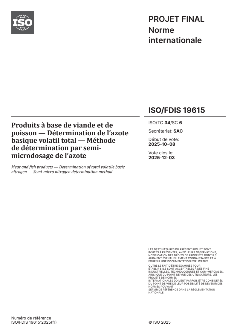 ISO/FDIS 19615 - Produits à base de viande et de poisson — Détermination de l’azote basique volatil total — Méthode de détermination par semi- microdosage de l’azote
Released:4. 11. 2025