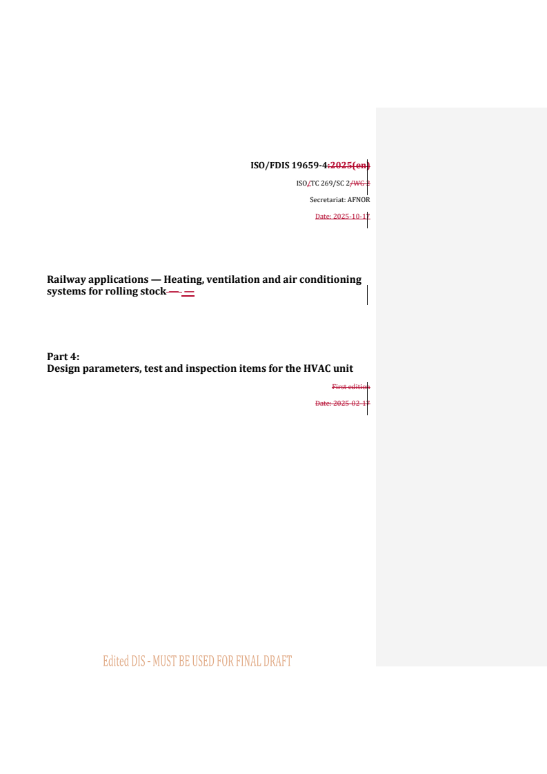 REDLINE ISO/FDIS 19659-4 - Railway applications — Heating, ventilation and air conditioning systems for rolling stock — Part 4: Design parameters, test and inspection items for the HVAC unit
Released:10/17/2025