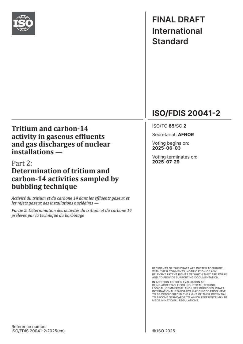 ISO/FDIS 20041-2 - Tritium and carbon-14 activity in gaseous effluents and gas discharges of nuclear installations — Part 2: Determination of tritium and carbon-14 activities sampled by bubbling technique
Released:20. 05. 2025