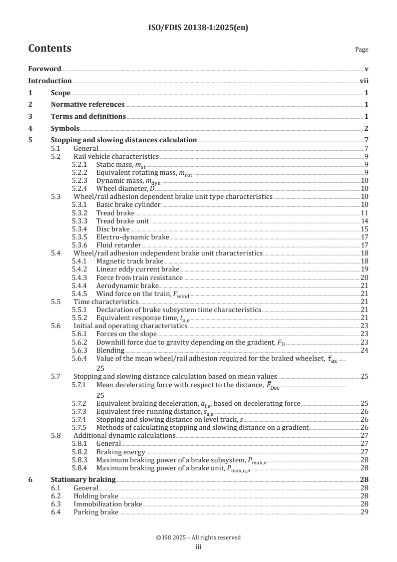 ISO 20138-1 ISO/FDIS 20138-1 - Railway applications — Calculation of braking performance (stopping, slowing and stationary braking) — Part 1: General algorithms utilizing mean value calculation
Released:12. 09. 2025 - Page 3 preview