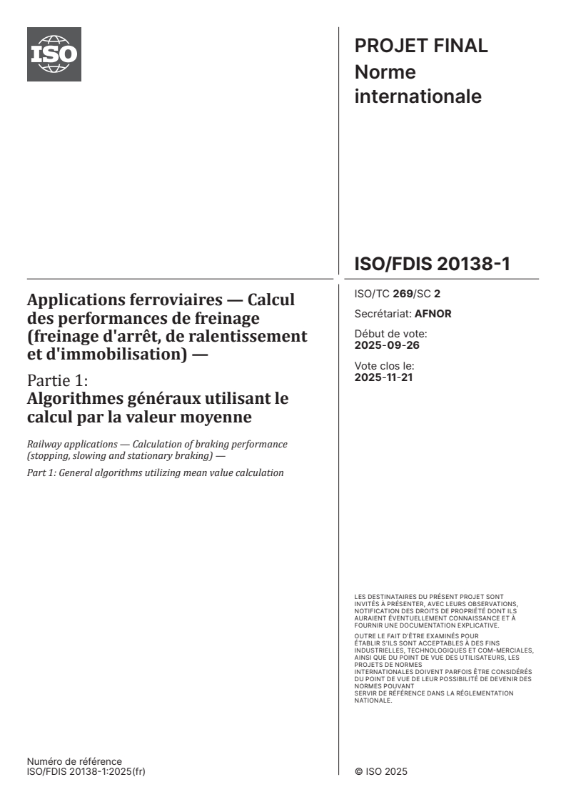 ISO/FDIS 20138-1 - Applications ferroviaires — Calcul des performances de freinage (freinage d'arrêt, de ralentissement et d'immobilisation) — Partie 1: Algorithmes généraux utilisant le calcul par la valeur moyenne
Released:13. 11. 2025