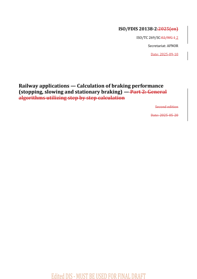 REDLINE ISO/FDIS 20138-2 - Railway applications — Calculation of braking performance (stopping, slowing and stationary braking) — Part 2: General algorithms utilizing step by step calculation
Released:10. 09. 2025