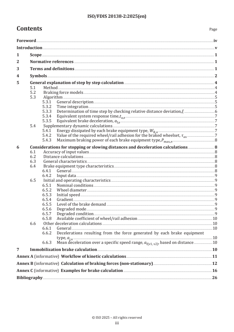 ISO 20138-2 ISO/FDIS 20138-2 - Railway applications — Calculation of braking performance (stopping, slowing and stationary braking) — Part 2: General algorithms utilizing step by step calculation
Released:10. 09. 2025 - Page 3 preview