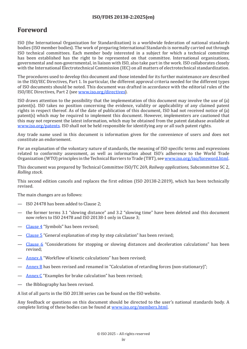 ISO 20138-2 ISO/FDIS 20138-2 - Railway applications — Calculation of braking performance (stopping, slowing and stationary braking) — Part 2: General algorithms utilizing step by step calculation
Released:10. 09. 2025 - Page 4 preview