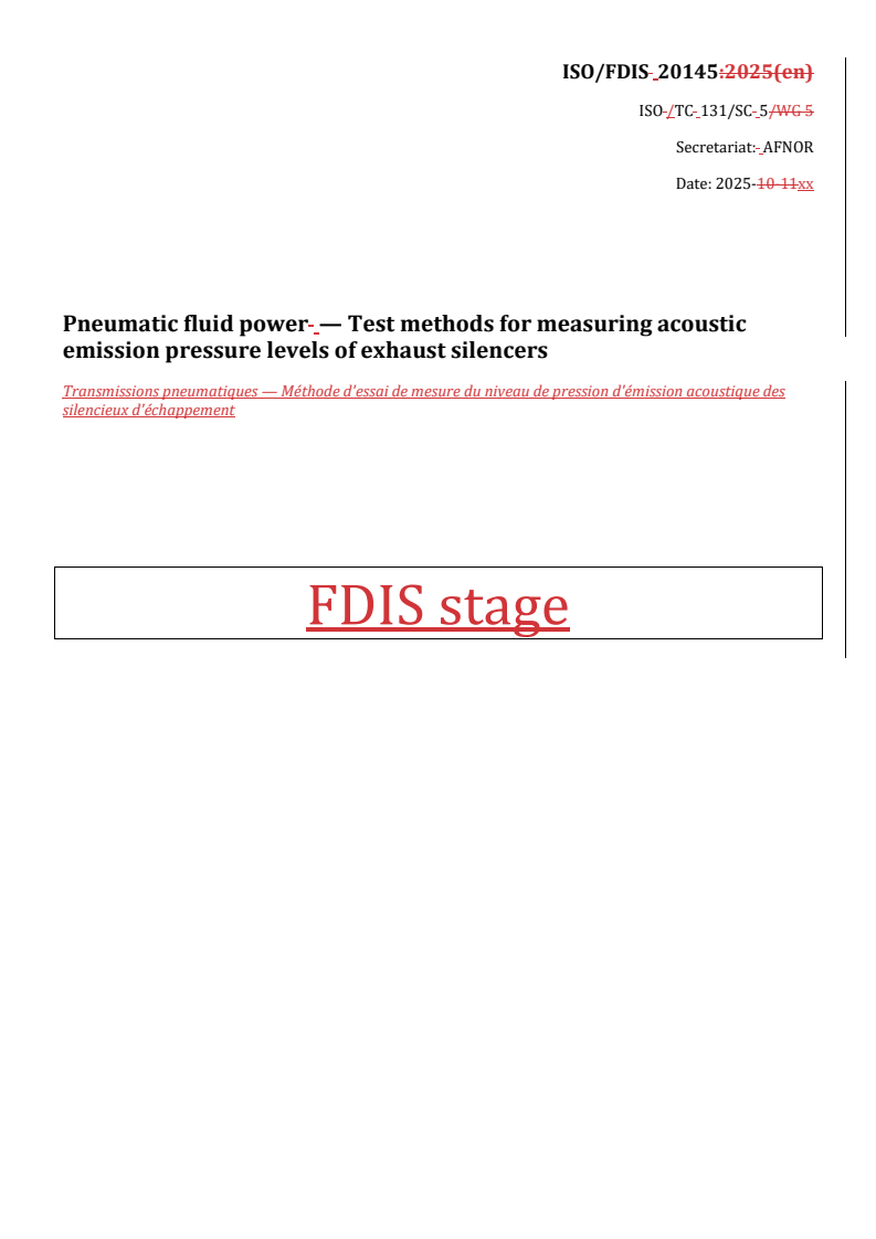 REDLINE ISO/FDIS 20145 - Pneumatic fluid power — Test methods for measuring acoustic emission pressure levels of exhaust silencers
Released:10/29/2025