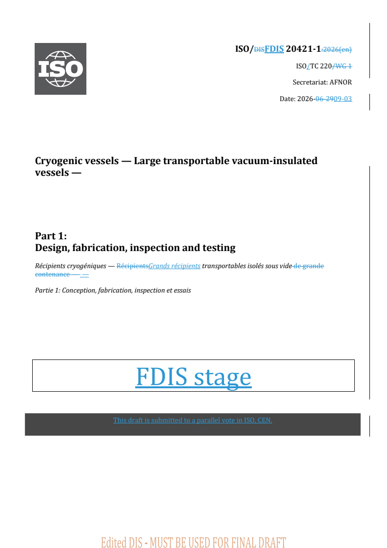 ISO/FDIS 20421-1 REDLINE ISO/FDIS 20421-1 - Cryogenic vessels — Large transportable vacuum-insulated vessels — Part 1: Design, fabrication, inspection and testing - Page 1 preview