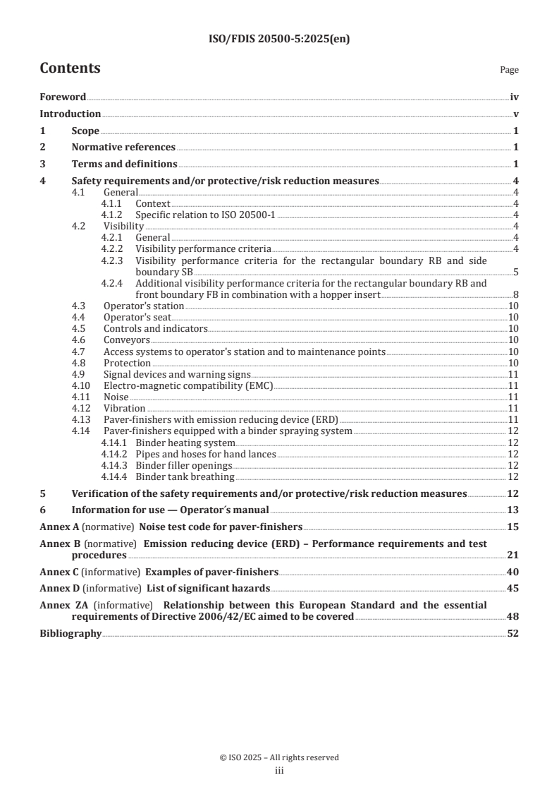 ISO 20500-5 ISO/FDIS 20500-5 - Mobile road construction machinery — Safety — Part 5: Specific requirements for paver-finishers
Released:22. 10. 2025 - Page 3 preview