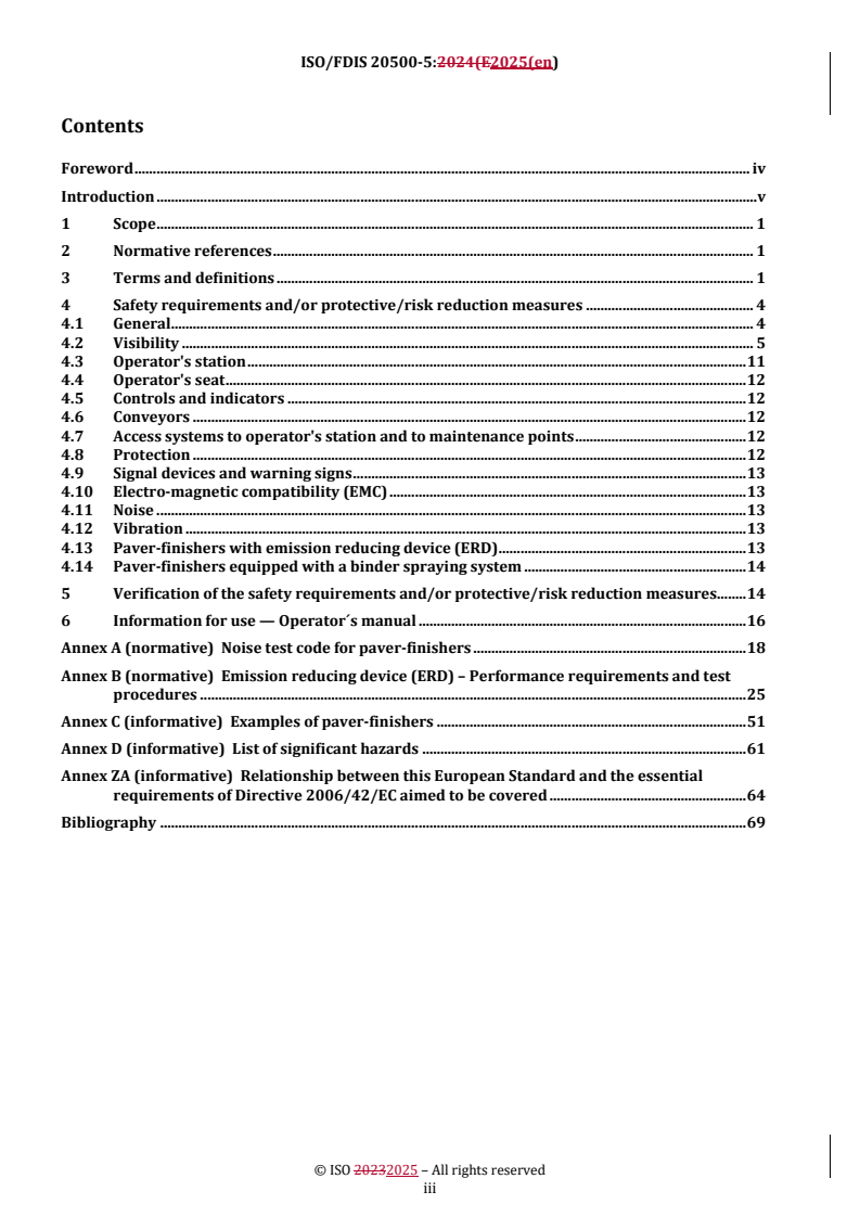 ISO 20500-5 REDLINE ISO/FDIS 20500-5 - Mobile road construction machinery — Safety — Part 5: Specific requirements for paver-finishers
Released:22. 10. 2025 - Page 3 preview