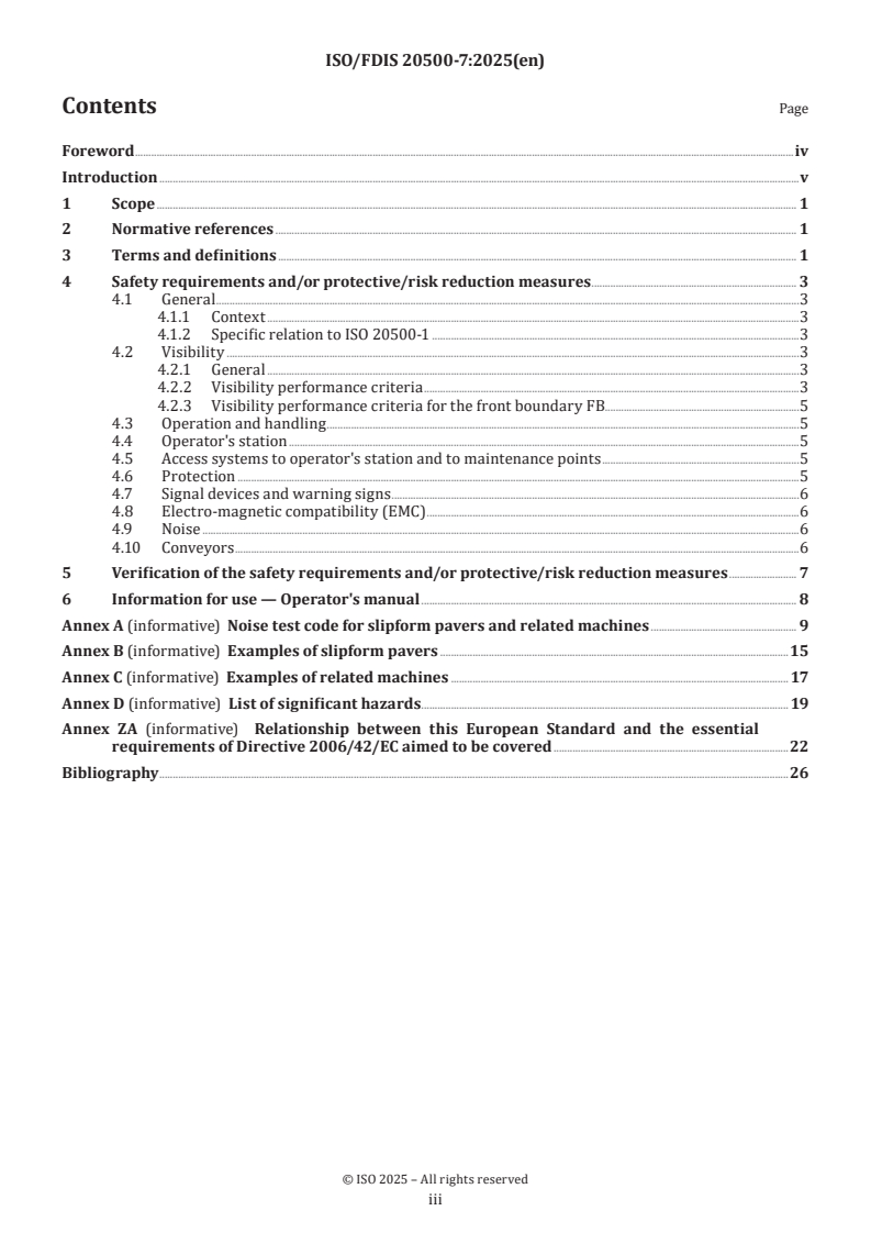 ISO 20500-7 ISO/FDIS 20500-7 - Mobile road construction machinery — Safety — Part 7: Specific requirements for slipform pavers and related machines
Released:22. 10. 2025 - Page 3 preview