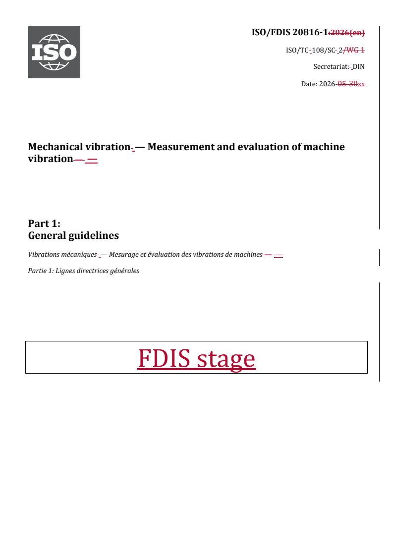 ISO/FDIS 20816-1 REDLINE ISO/FDIS 20816-1 - Mechanical vibration — Measurement and evaluation of machine vibration — Part 1: General guidelines - Page 1 preview