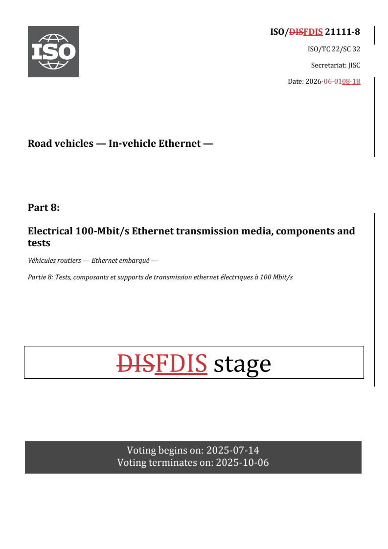 ISO/FDIS 21111-8 REDLINE ISO/FDIS 21111-8 - Road vehicles — In-vehicle Ethernet — Part 8: Electrical 100-Mbit/s Ethernet transmission media, components and tests - Page 1 preview