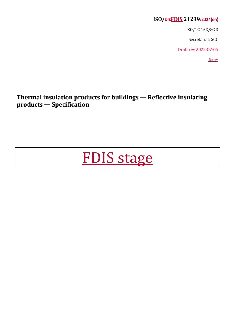 REDLINE ISO/FDIS 21239 - Thermal insulation products for buildings — Reflective insulating products — Specification
Released:9/24/2025