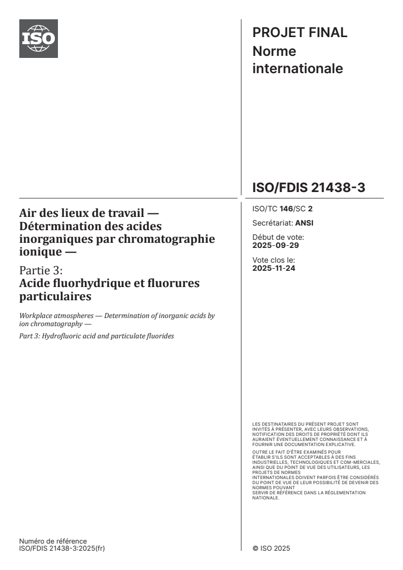 ISO/FDIS 21438-3 - Air des lieux de travail — Détermination des acides inorganiques par chromatographie ionique — Partie 3: Acide fluorhydrique et fluorures particulaires
Released:17. 11. 2025