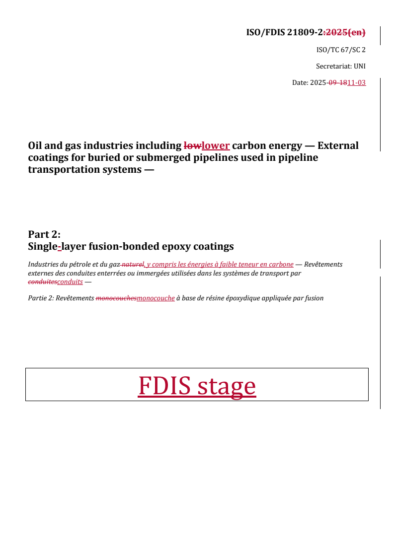 REDLINE ISO/FDIS 21809-2 - Oil and gas industries including lower carbon energy — External coatings for buried or submerged pipelines used in pipeline transportation systems — Part 2: Single-layer fusion-bonded epoxy coatings
Released:4. 11. 2025