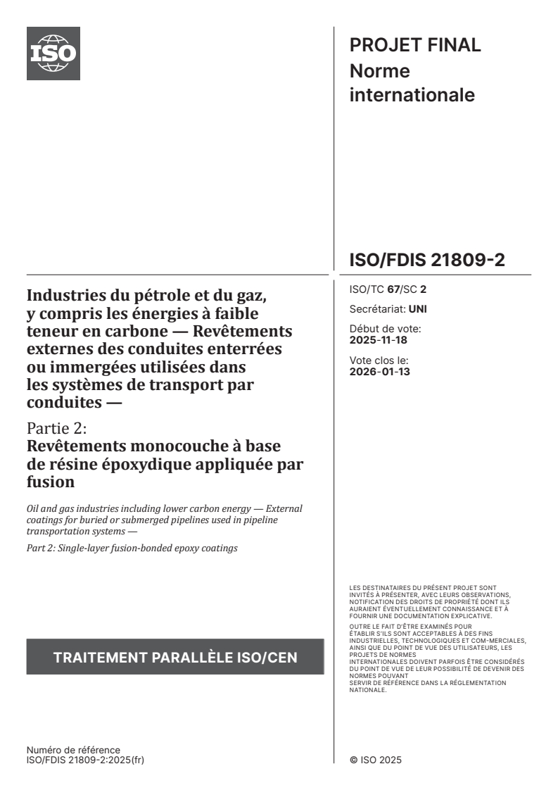 ISO/FDIS 21809-2 - Industries du pétrole et du gaz, y compris les énergies à faible teneur en carbone — Revêtements externes des conduites enterrées ou immergées utilisées dans les systèmes de transport par conduites — Partie 2: Revêtements monocouche à base de résine époxydique appliquée par fusion
Released:8. 12. 2025