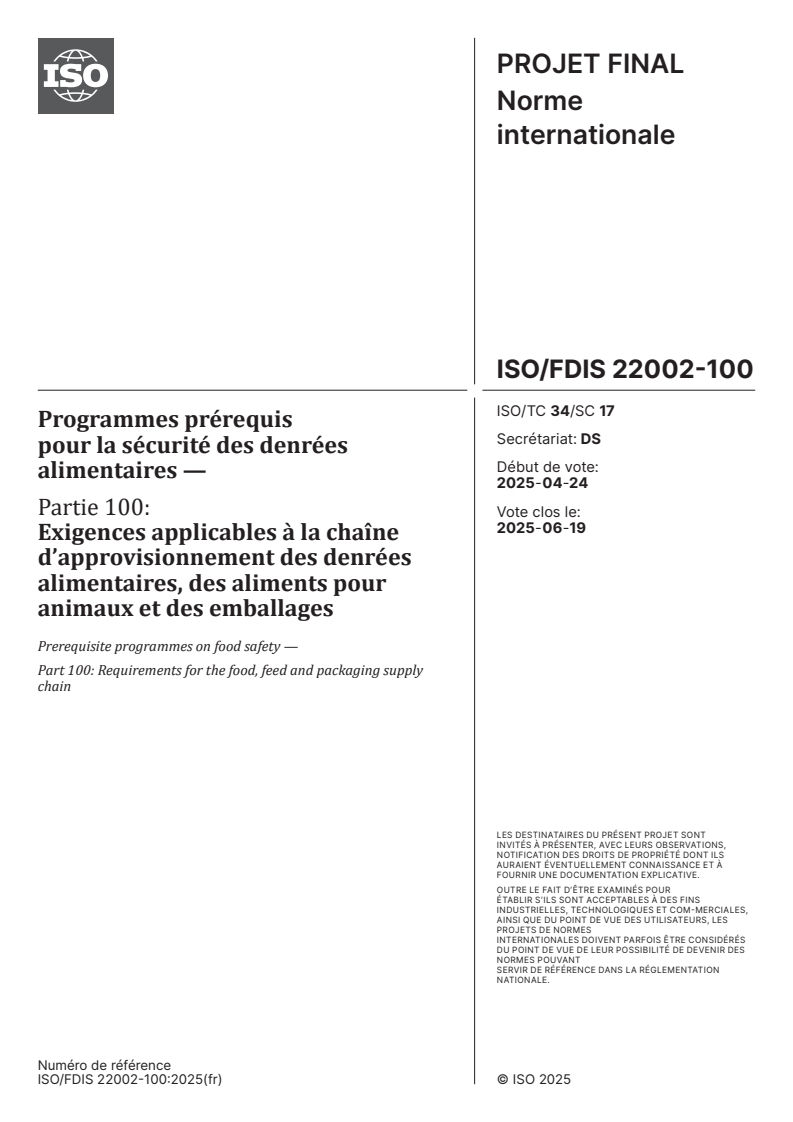 ISO/FDIS 22002-100 - Programmes prérequis pour la sécurité des denrées alimentaires — Partie 100: Exigences applicables à la chaîne d’approvisionnement des denrées alimentaires, des aliments pour animaux et des emballages
Released:19. 05. 2025