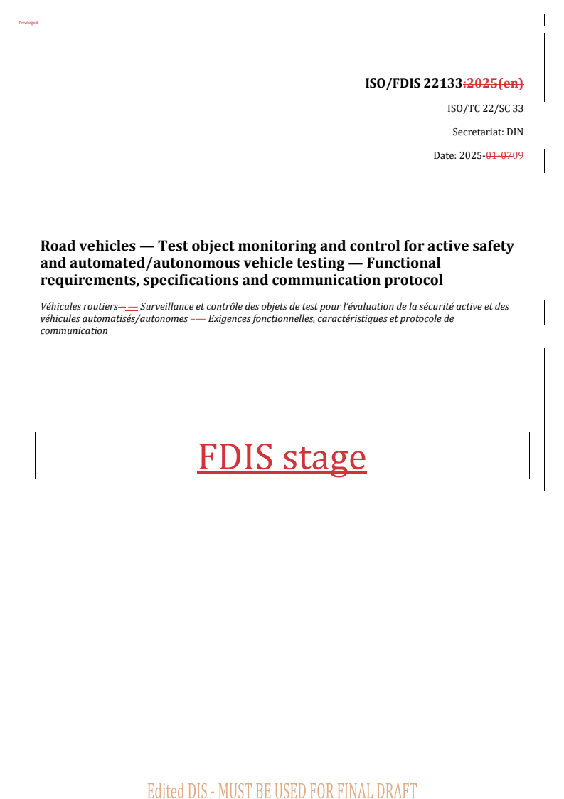 REDLINE ISO/FDIS 22133 - Road vehicles — Test object monitoring and control for active safety and automated/autonomous vehicle testing — Functional requirements, specifications and communication protocol
Released:9/30/2025