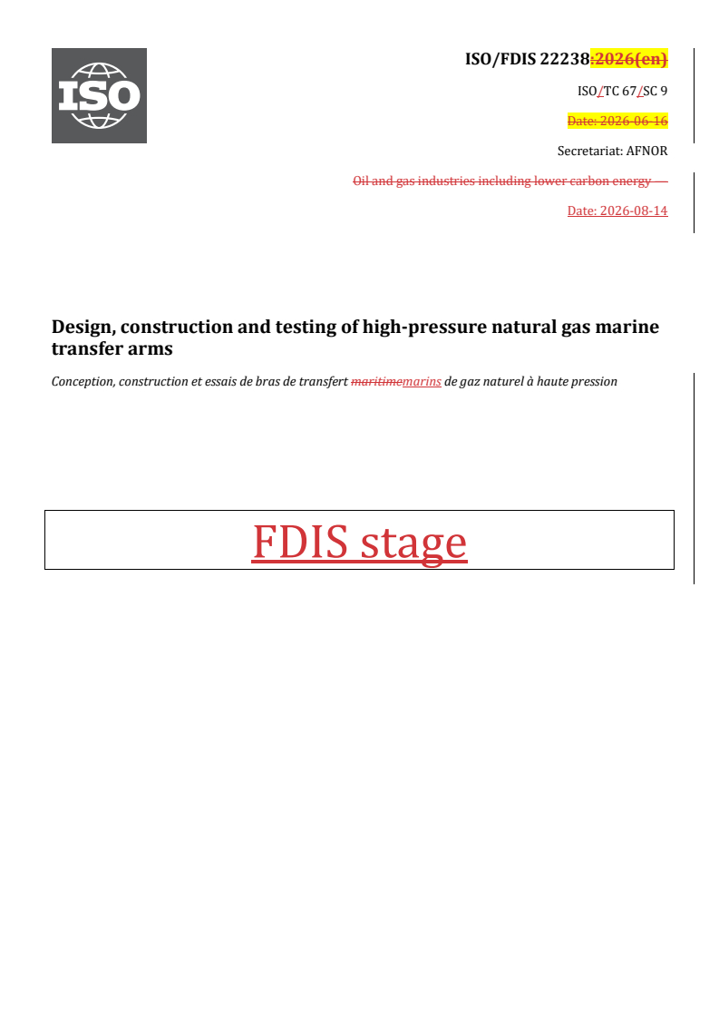 ISO/FDIS 22238 REDLINE ISO/FDIS 22238 - Design, construction and testing of high-pressure natural gas marine transfer arms - Page 1 preview