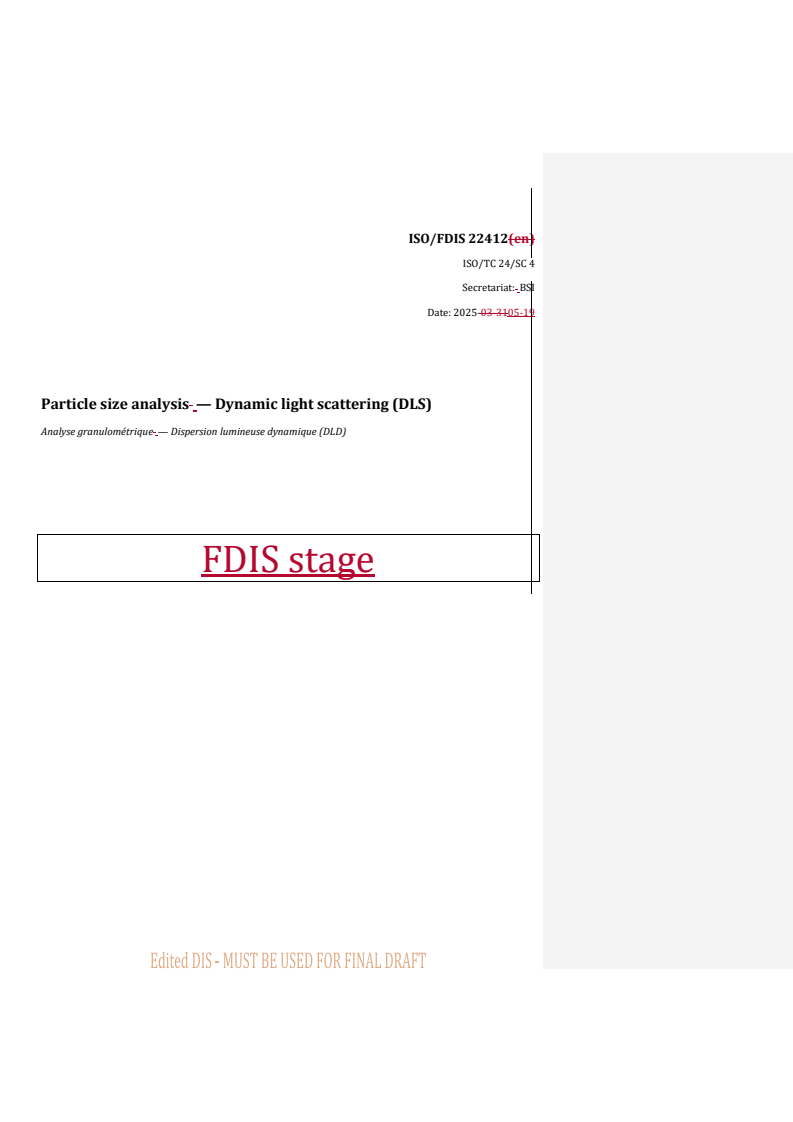 REDLINE ISO/FDIS 22412 - Particle size analysis — Dynamic light scattering (DLS)
Released:20. 05. 2025