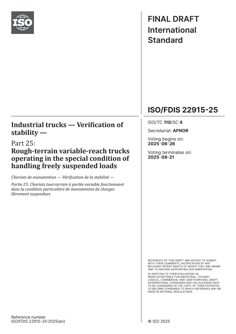 ISO/FDIS 22915-25 - Industrial trucks — Verification of stability — Part 25: Rough-terrain variable-reach trucks operating in the special condition of handling freely suspended loads
Released:12. 06. 2025