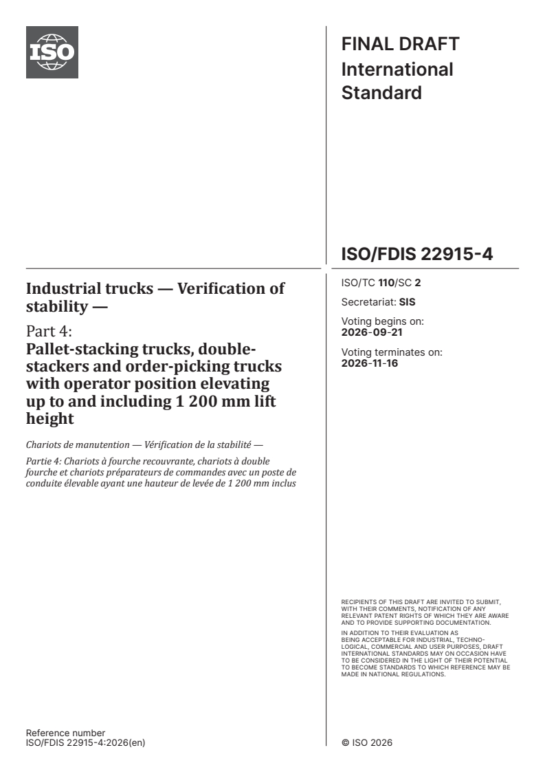 ISO/FDIS 22915-4 ISO/FDIS 22915-4 - Industrial trucks — Verification of stability — Part 4: Pallet-stacking trucks, double-stackers and order-picking trucks with operator position elevating up to and including 1 200 mm lift height - Page 1 preview