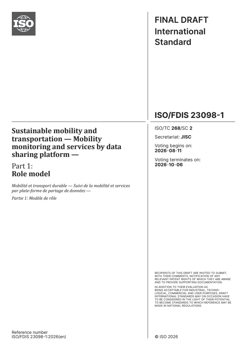 ISO/FDIS 23098-1 ISO/FDIS 23098-1 - Sustainable mobility and transportation — Mobility monitoring and services by data sharing platform — Part 1: Role model - Page 1 preview