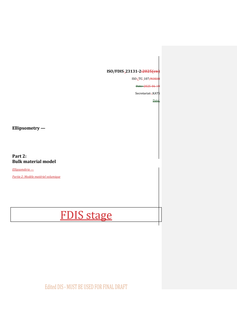 ISO 23131-2 REDLINE ISO/FDIS 23131-2 - Ellipsometry — Part 2: Bulk material model
Released:10/7/2025 - Page 1 preview