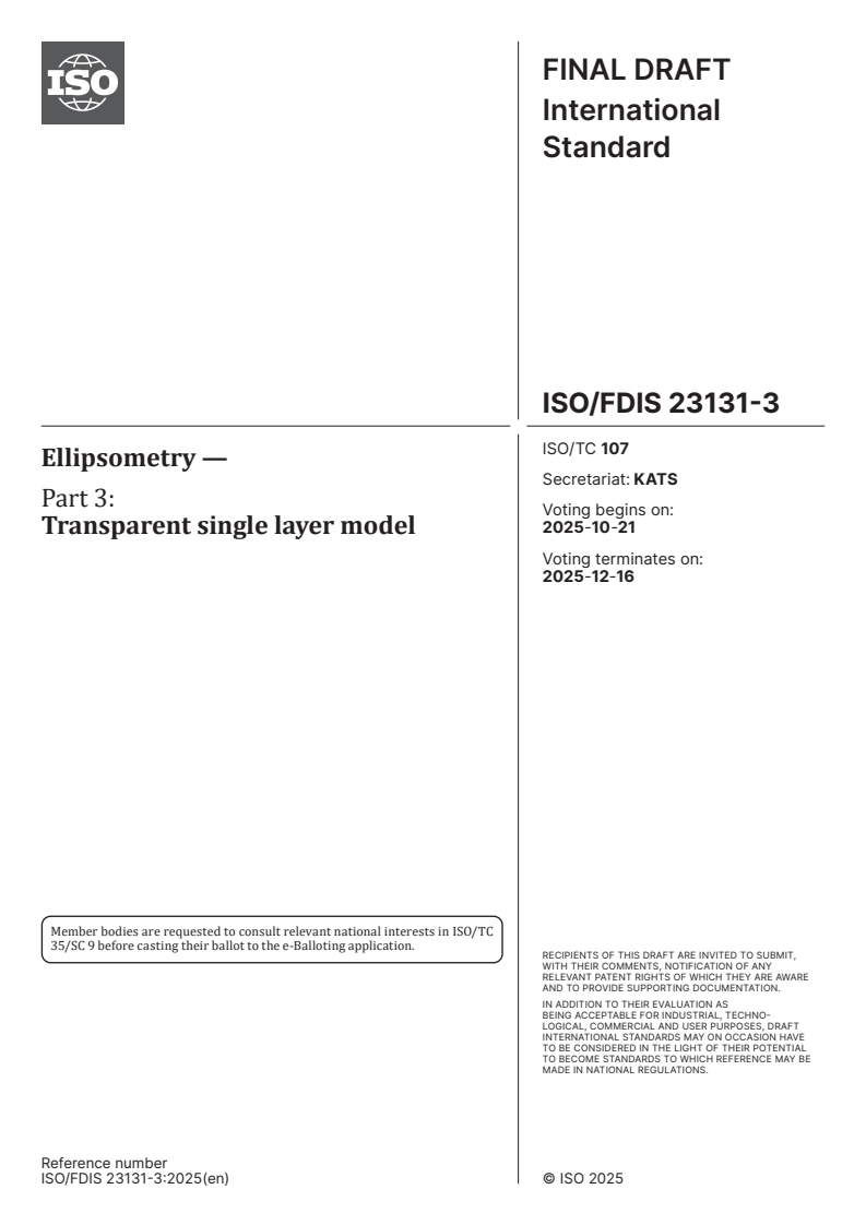 ISO 23131-3 ISO/FDIS 23131-3 - Ellipsometry — Part 3: Transparent single layer model
Released:10/7/2025 - Page 1 preview