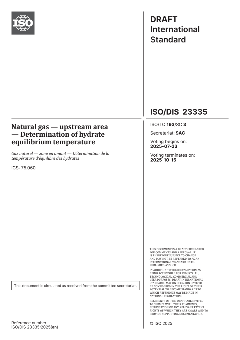ISO/FDIS 23335 ISO/FDIS 23335 - Natural gas — Upstream area — Determination of hydrate equilibrium temperature/28/2025 - Page 1 preview
