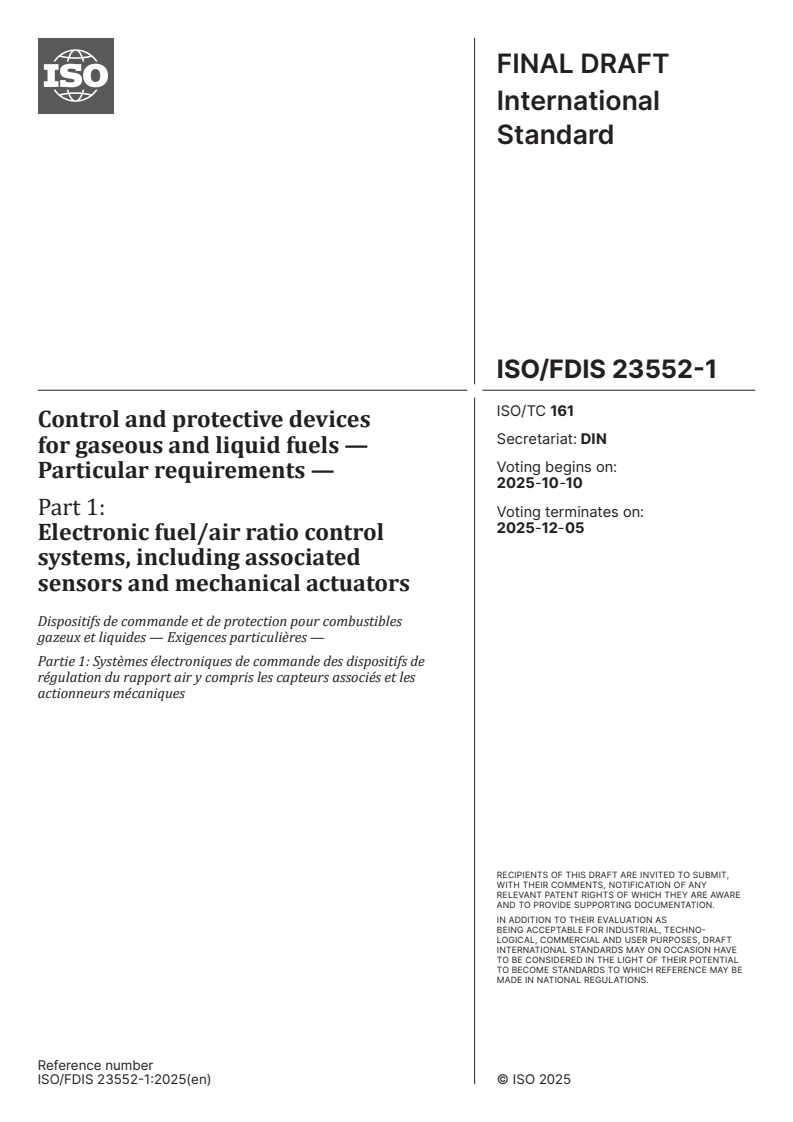ISO/FDIS 23552-1 - Control and protective devices for gaseous and liquid fuels — Particular requirements — Part 1: Electronic fuel/air ratio control systems, including associated sensors and mechanical actuators
Released:9/26/2025