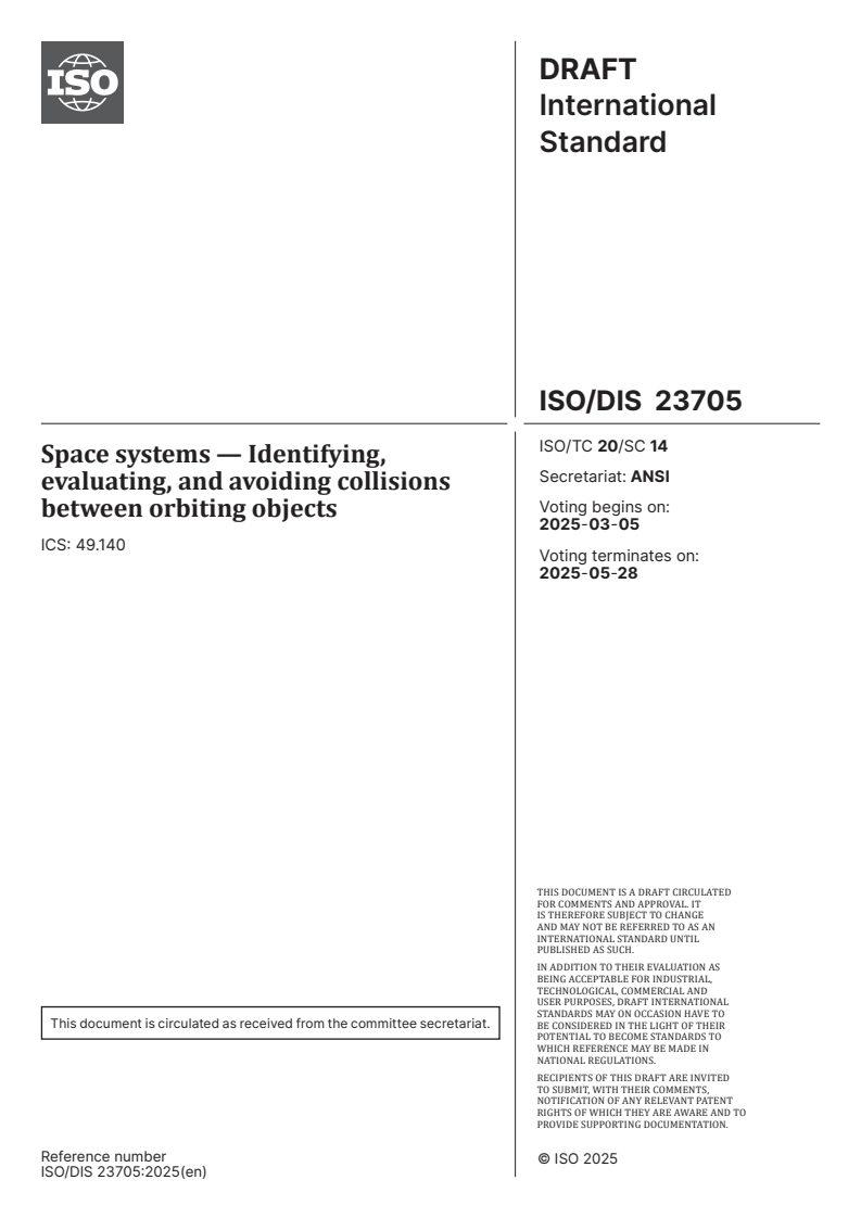 ISO 23705 ISO/FDIS 23705 - Space systems — Identifying, evaluating, and avoiding collisions between orbiting objects/8/2025 - Page 1 preview